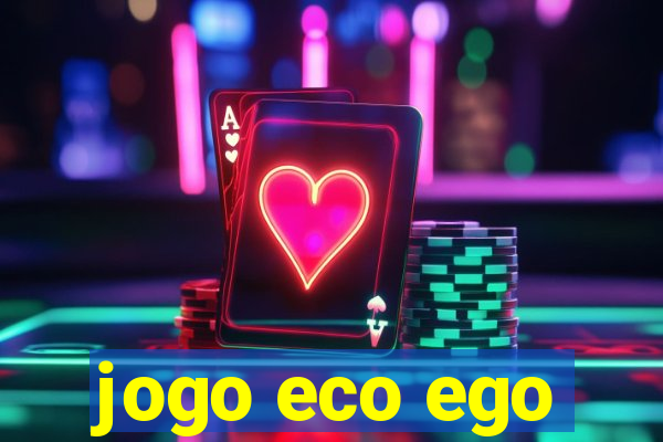 jogo eco ego